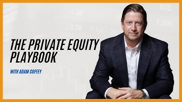 Ep 428 The Private Equity Playbook with Adam Coffey