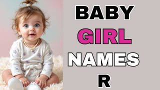 R Letter Baby Girl Namestrending Baby Girl Namesr Letter Baby Girl Names 2025
