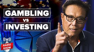 The Difference Between Gambling vs Investing - Robert Kiyosaki