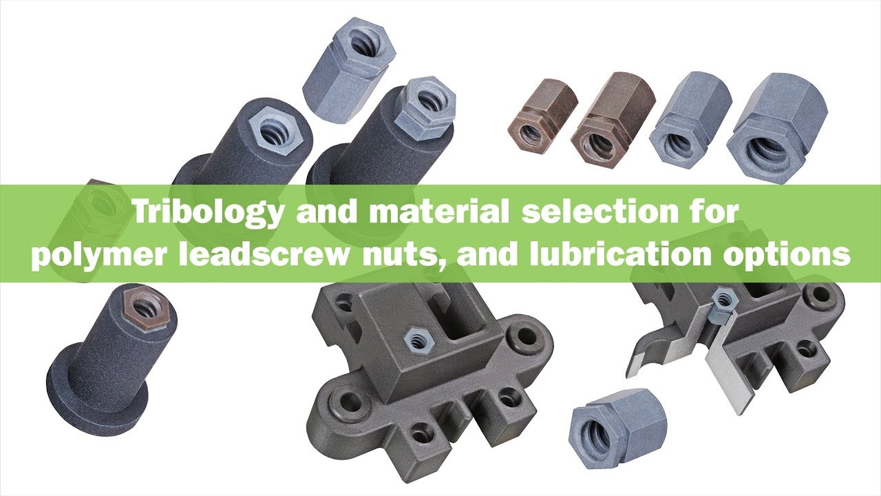 Tribology and material selection for polymer leadscrew nuts, and