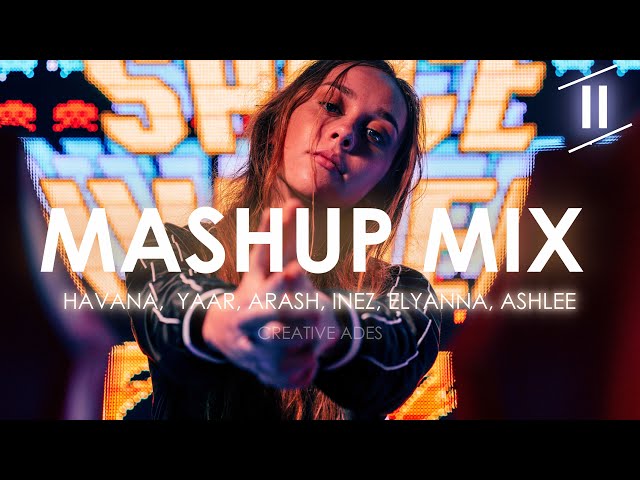 MASHUP/MIX ''EP.2'' by Creative Ades | Incl. [HAVANA, Yaar, Arash, Elyanna, Dony,] Nancy Ajram class=