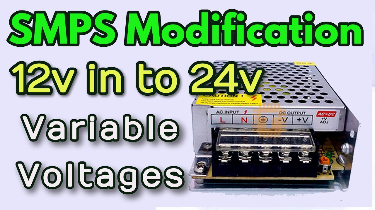DC 12v in to 24v conversion  & variable voltages | SMPS power supply modification I voltage step up