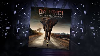 Da Vinci - I've Come All This Way