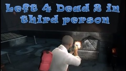 Left 4 Dead 2 third person without sv cheats