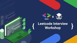 GDSC x MISC Leetcode Interview Workshop | 29 August 2023 | The University of Melbourne