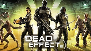 Dead Effect 2 - Обзор игры