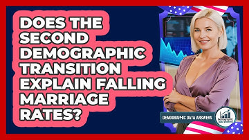 Does The Second Demographic Transition Explain Falling Marriage Rates? - Demographic Data Answers
