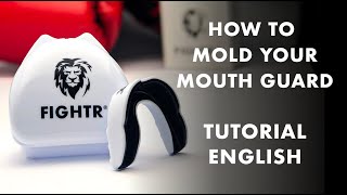 FIGHTR® mouth guard molding | tutorial in English