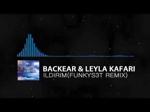 Backear & Leyla Kafari - Ildirim (FunkyS3T Remix)