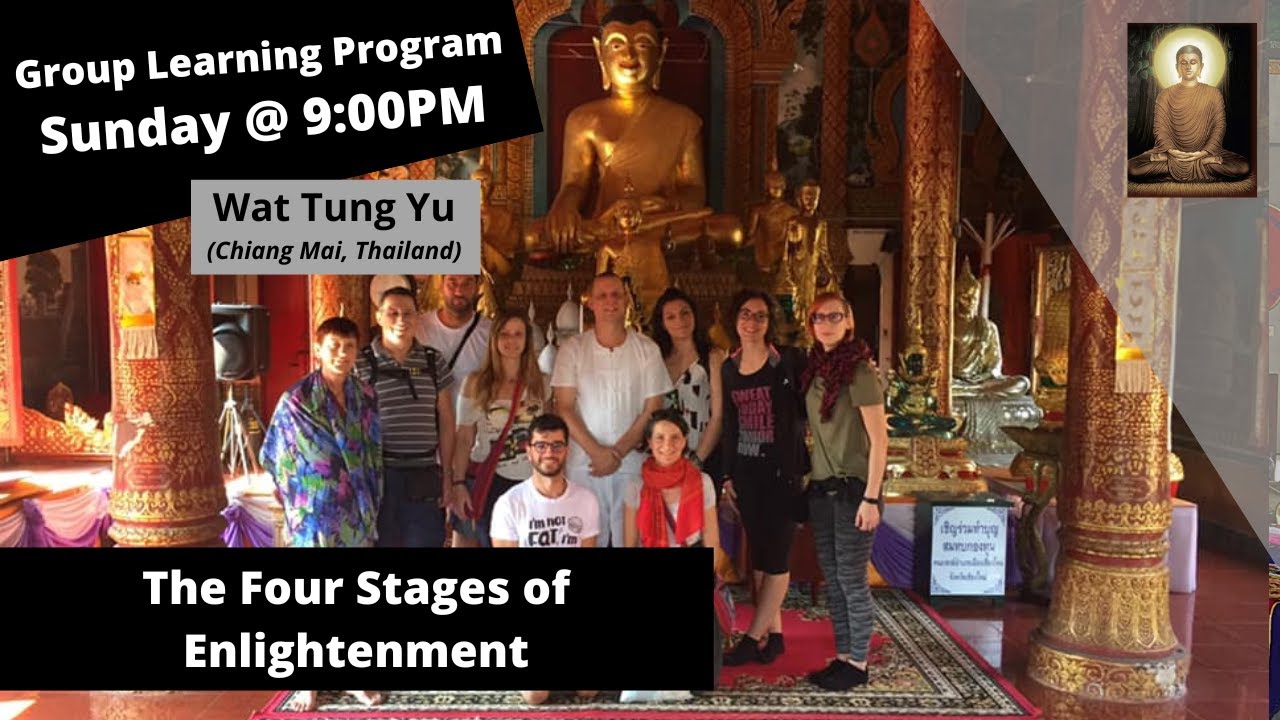 (Group Learning Program) - The Four Stages of Enlightenment & The Ten Fetters at Wat Tung Yu