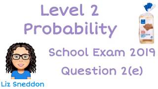 level 2 probability school exam: question 2e