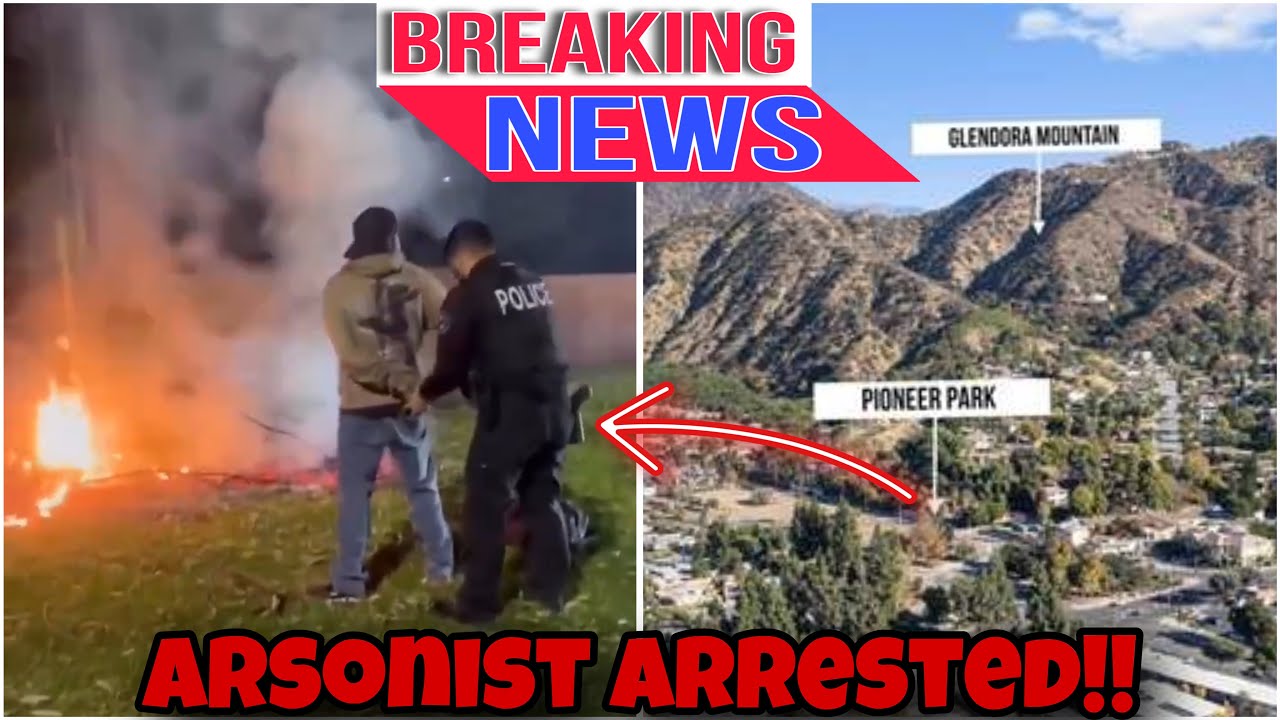 BREAKING! Los Angeles FIRES Arsonist Suspect ARRESTED In Azusa ...