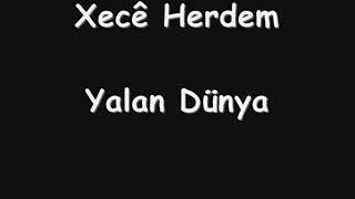 Xecé herdem yalan dünya