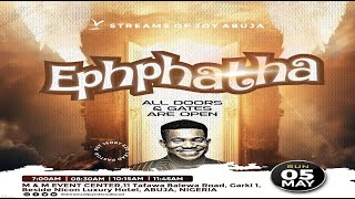 EPHPHATHA - ALL DOORS AND GATES ARE OPEN || SUNDAY SERVICE || 5TH MAY 2024