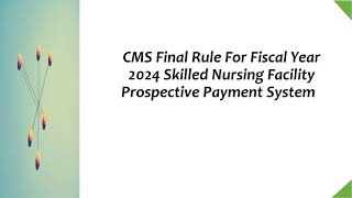 CMS Final Rule For Fiscal Year 2024 Skilled Nursing Facility Prospective Payment System