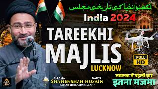 Allama Shahenshah Husain Naqvi India | Tareekhi Majlis In India | Asifi Imambara Lucknow | 2024