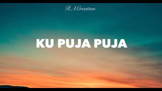 KU PUJA PUJA - IPANK DJ KENTRUNG COVER BY KALIA SISKA ft SKA 86 LIRIK