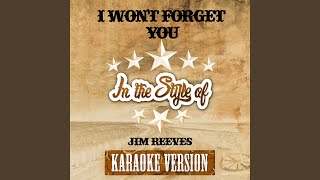 I Won't Forget You (In the Style of Jim Reeves) (Karaoke Version) chords