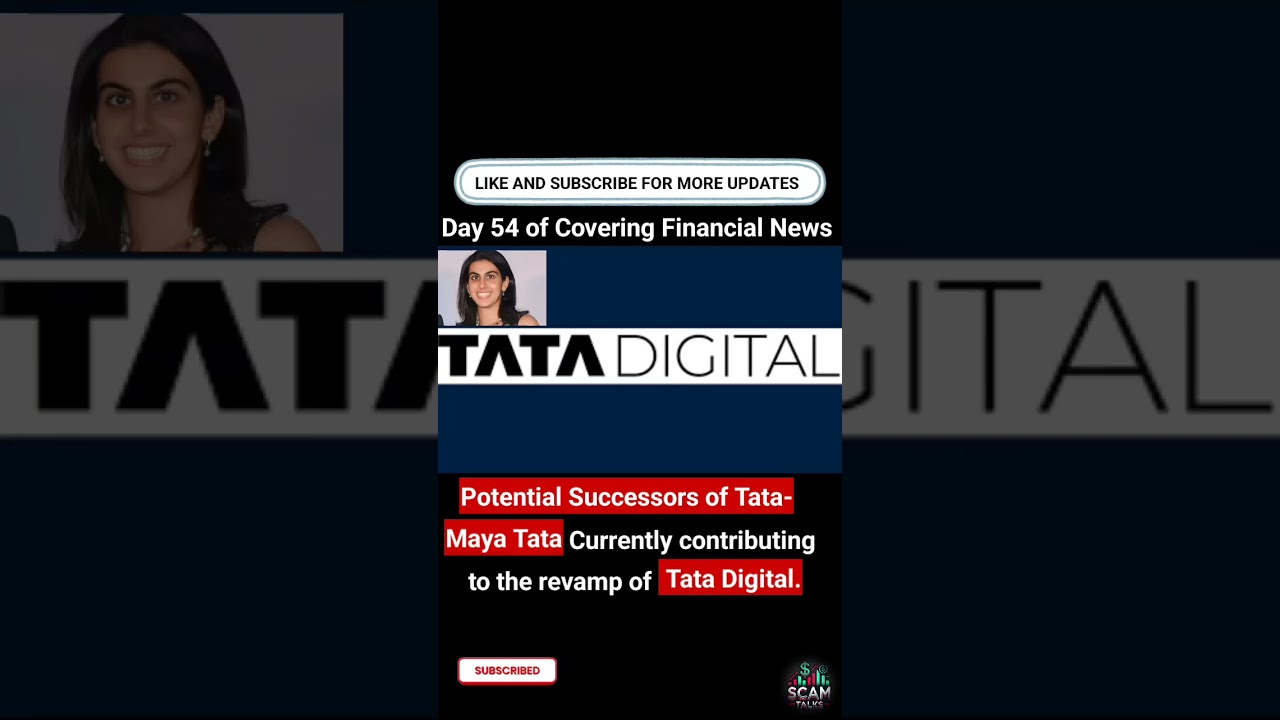 Potential Successors of Tata- Maya Tata Currently contributing to  Tata Digital. 