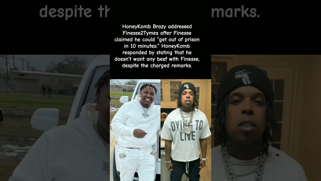 HoneyKomb Brazy CHECKS Finesse2Tymes After ‘10 Minute Prison’ Claim!