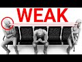 Why You're Mentally Weak (The Truth)