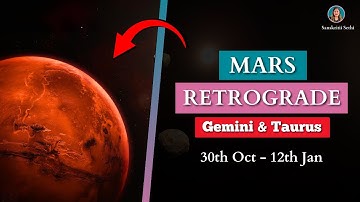 Mars Retrograde in Gemini ♊️ & Taurus ♉️  30 Oct - 12 Jan