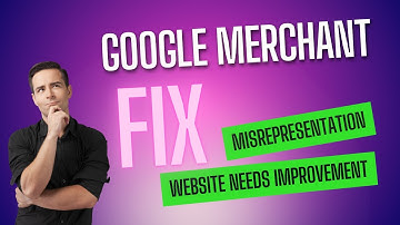 Fixed Google Merchant Center Misrepresentation and Website Needs Improvement Suspension