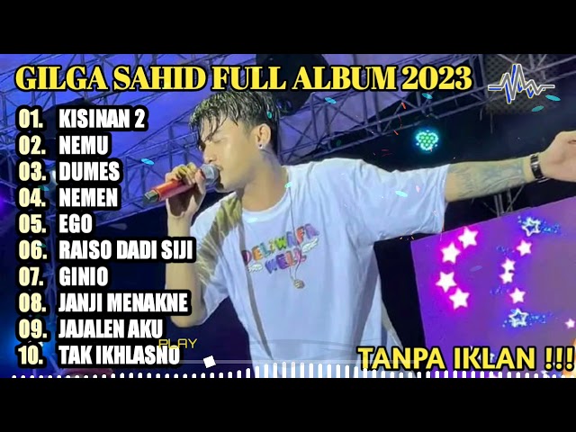 GILGA SAHID FULL ALBUM TERBARU PALING VIRAL 2023 || KISINAN 2, NEMU, DUMES, EGO | LAGU JAWA class=
