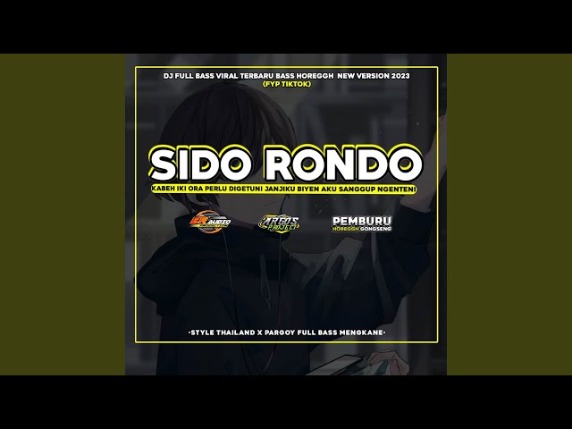 DJ SIDO RONDO - KABEH IKI ORA PERLU DIGETUNI STYLE THAILAND FULL BASS MENGKANE class=