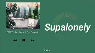 BENEE - Supalonely ft. Gus Dapperton (Lyrics video) Terjemahan Indonesia