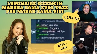 Luminaire Mabar Sama Vivi Langsung Dicengin Marsha Ler Dan Evos Tazz