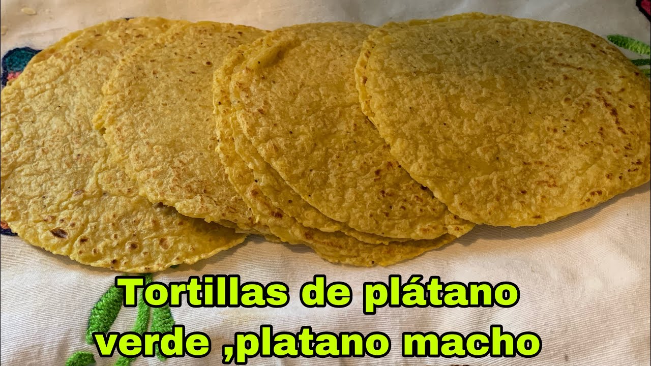 Tortillas de plátano verde / saludables y fácil de hacer