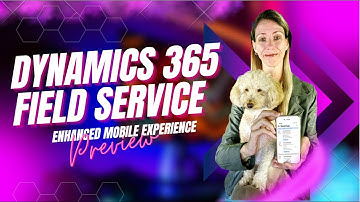 Enhanced mobile experience(preview) for D365 Field Service
