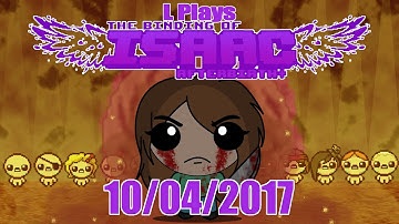 April 10th 2017 - L Plays The Binding of Isaac Daily Challenge