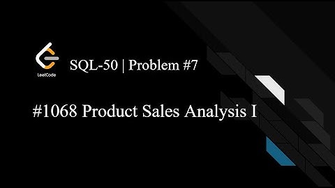 LeetCode SQL50 | Day 7 | 1068. Product Sales Analysis I