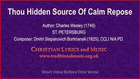 Thou Hidden Source Of Calm Repose(Wesley) - Hymn Lyrics & Music