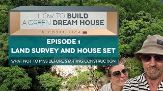 How to build a Dream House in Costa Rica! I E 1 I What not to miss before starting construction