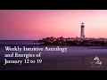 Weekly Intuitive Astrology and Energies of January 12 to 19 ~ Uranus Direct, Cancer Full Moon