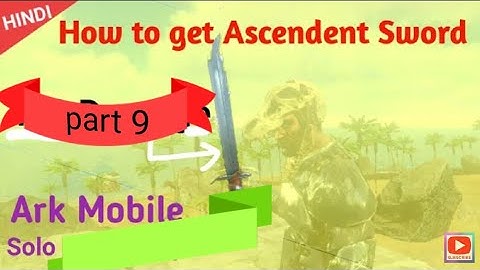ark survival evolved mobile how to get ascendant sword