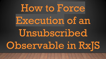 How to Force Execution of an Unsubscribed Observable in RxJS