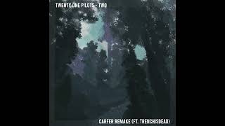 Twenty One Pilots - Two Carfer Remake Ft. Trenchisdead