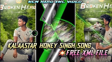 KALAASTAR NEW TRENDING HONEY SINGH SONG XML FILE VIDEO BY ANSARUL🔥✨