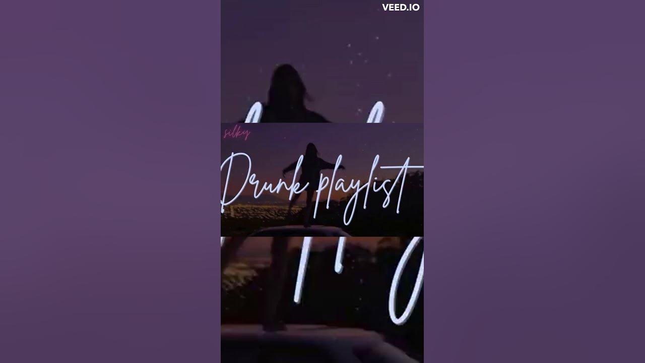 Drunk Playlist - Songs To Listen To While You're Drunk