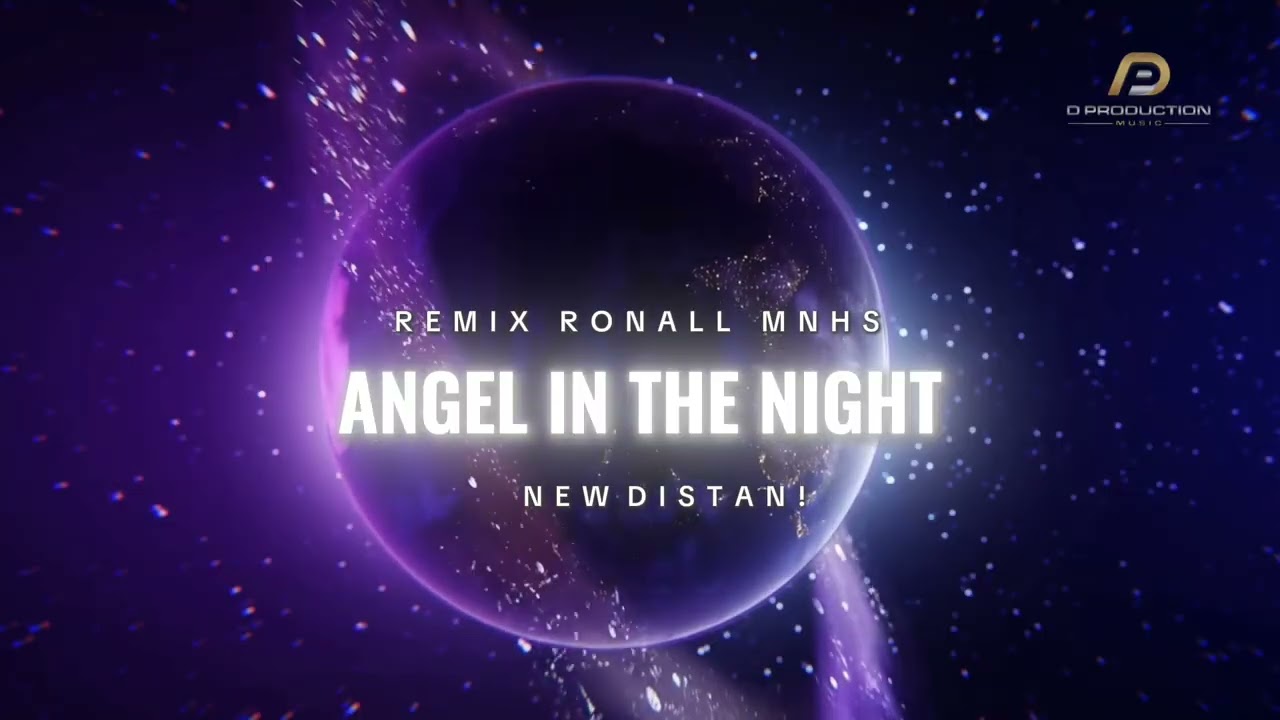 ANGEL IN THE NIGHT - BASSHUNTER | REMIX RONALL MNHS ( NEW DISTAN ) D'PRODUCTION