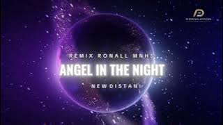 ANGEL IN THE NIGHT - BASSHUNTER | REMIX RONALL MNHS ( NEW DISTAN ) D'PRODUCTION