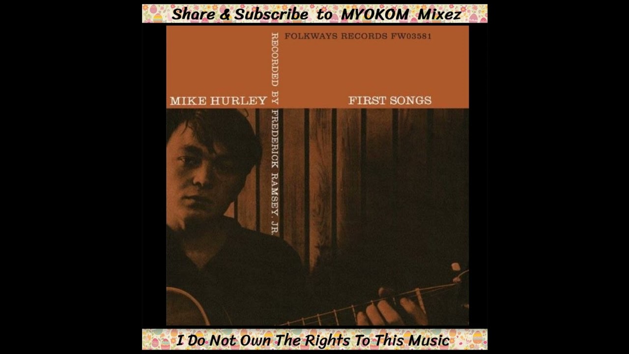 Mike Hurley - First Songs 1964 IMO Mix - YouTube
