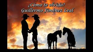 ¿CÓMO TE OLVIDO?  - GUILLERMO JIMÉNEZ LEAL