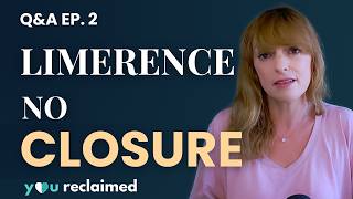 The Door Closed. Now Im Stuck Let Go Without Closure Limerence Q&A Ep. 2