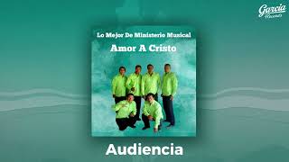 Audiencia - Ministerio Musical Amor A Cristo