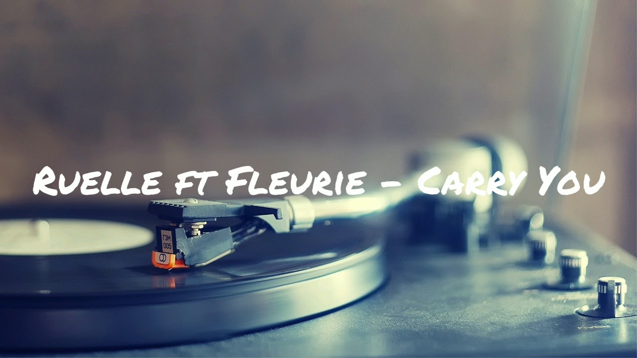 Ruelle ft. Fleurie Carry You YouTube